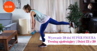 wyzwanie 23 dzien trening ujedrniacy