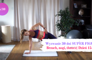 Wyzwanie 15 dni - tłuszcz, brzuch, nogi