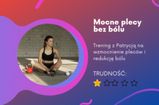 trening live z Patrycją - mocne plecy bez bólu