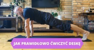 Na co zwrócić uwagę aby prawidłowo wykonać ćwiczenie deska.