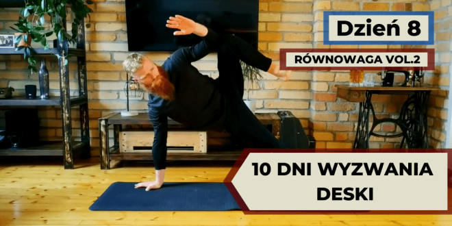 Wyzwanie deski 10 dni - ćwiczenia wzmacniające równowagę.
