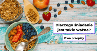 Dlaczego śniadanie jest najważniejszym posiłkiem dnia.