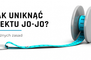 Czym jest efekt jo-jo i jak go uniknąć?