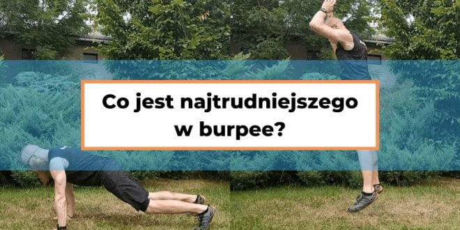 Typowe błędy w ćwiczeniu burpees. Sprawdź jak prawidłowo wykonać burpee.