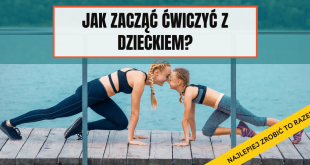 Pomysły na zabawy dla dzieci wraz z rodzicem. Budowanie codziennej aktywności.