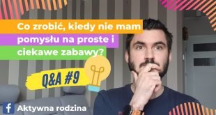 Jak wymyślić ciekawą zabawę dla dziecka