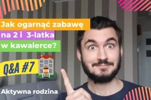 jak bawić się z dzieckiem w małym mieszkaniu