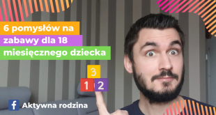 Pomysły na zabawy z dzieckiem.