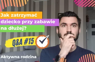 co zrobić gdy dziecko nudzi się zabawą