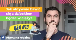 Jak się bawić z dzieckiem będąc w ciąży