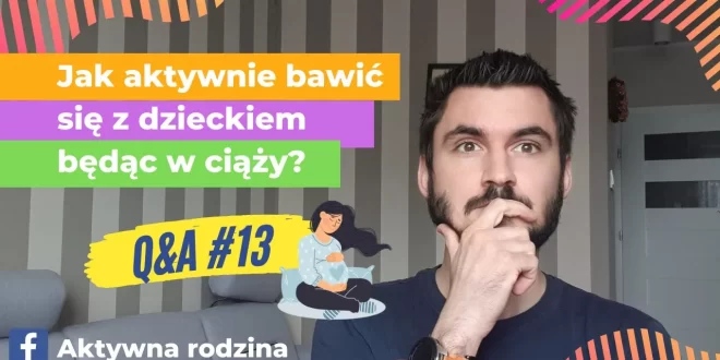 Jak się bawić z dzieckiem będąc w ciąży