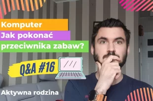 jak odciągnąć dziecko od komputera konsoli