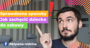 Jak zachęcić dzieci do zabawy?