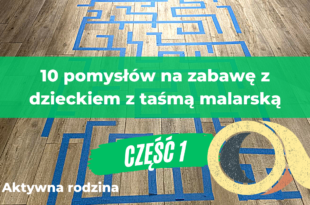 Proste zabawy ruchowe dla dzieci w domu z wykorzystaniem taśmy malarskiej.